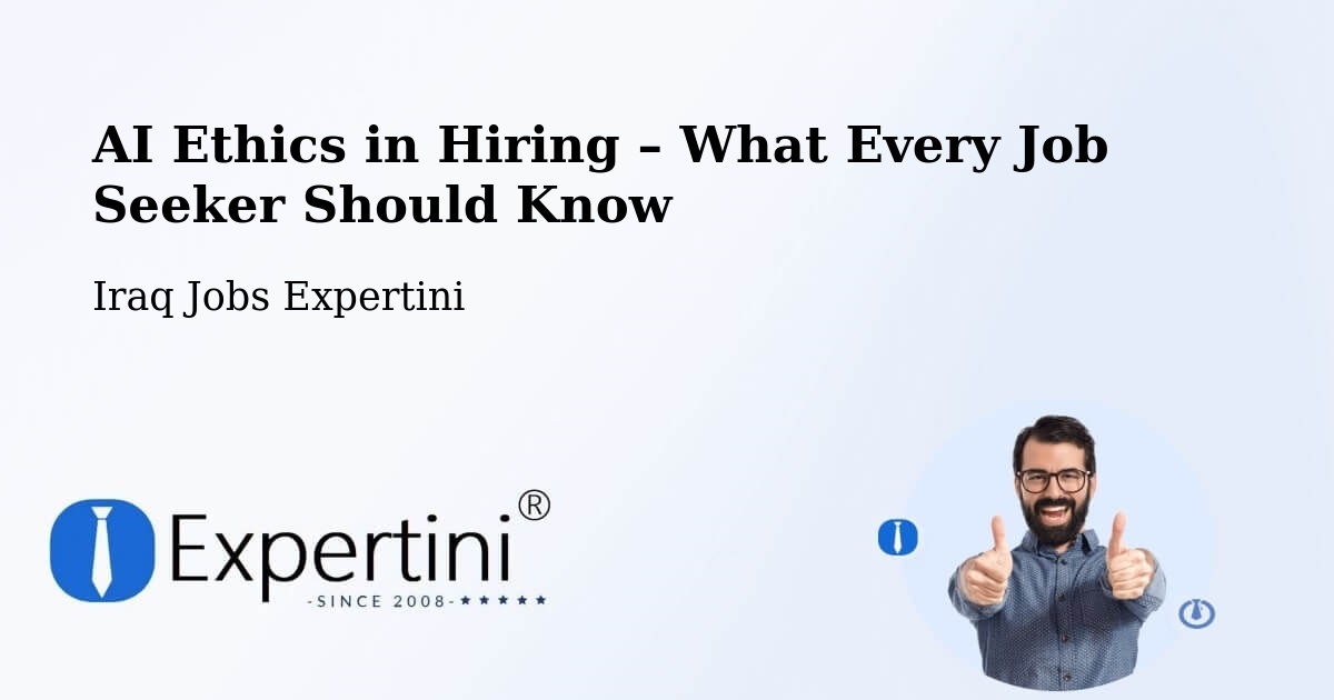 AI Ethics in Recruitment & Hiring – Iraq - Iraq Jobs Expertini