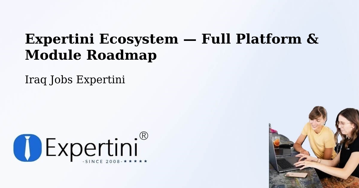 Expertini Ecosystem — Full Platform & Module Roadmap – Iraq