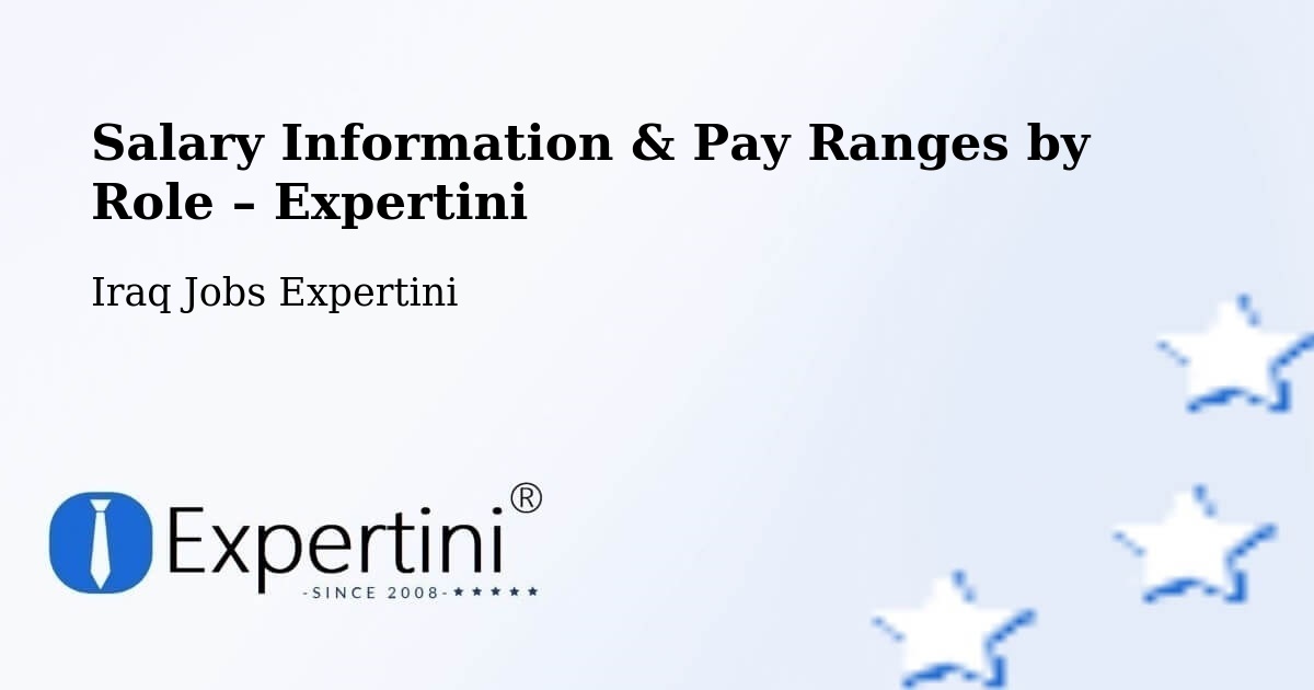 Salary Information & Pay Ranges – Iraq - Iraq Jobs Expertini